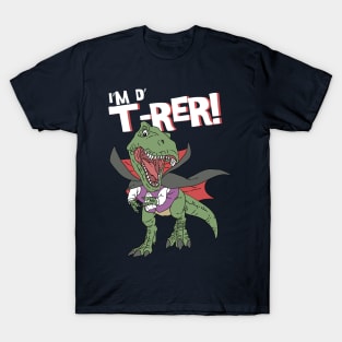 I'm The T-Rer T-Shirt